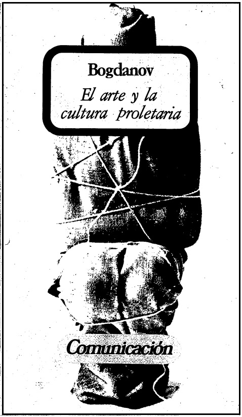 Bogdanov. El arte y la cultura proletaria.