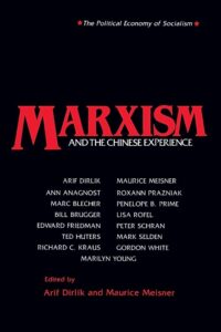 Arif Dirlik – Maurice Meisner, eds. Marxism and the Chinese Experience.